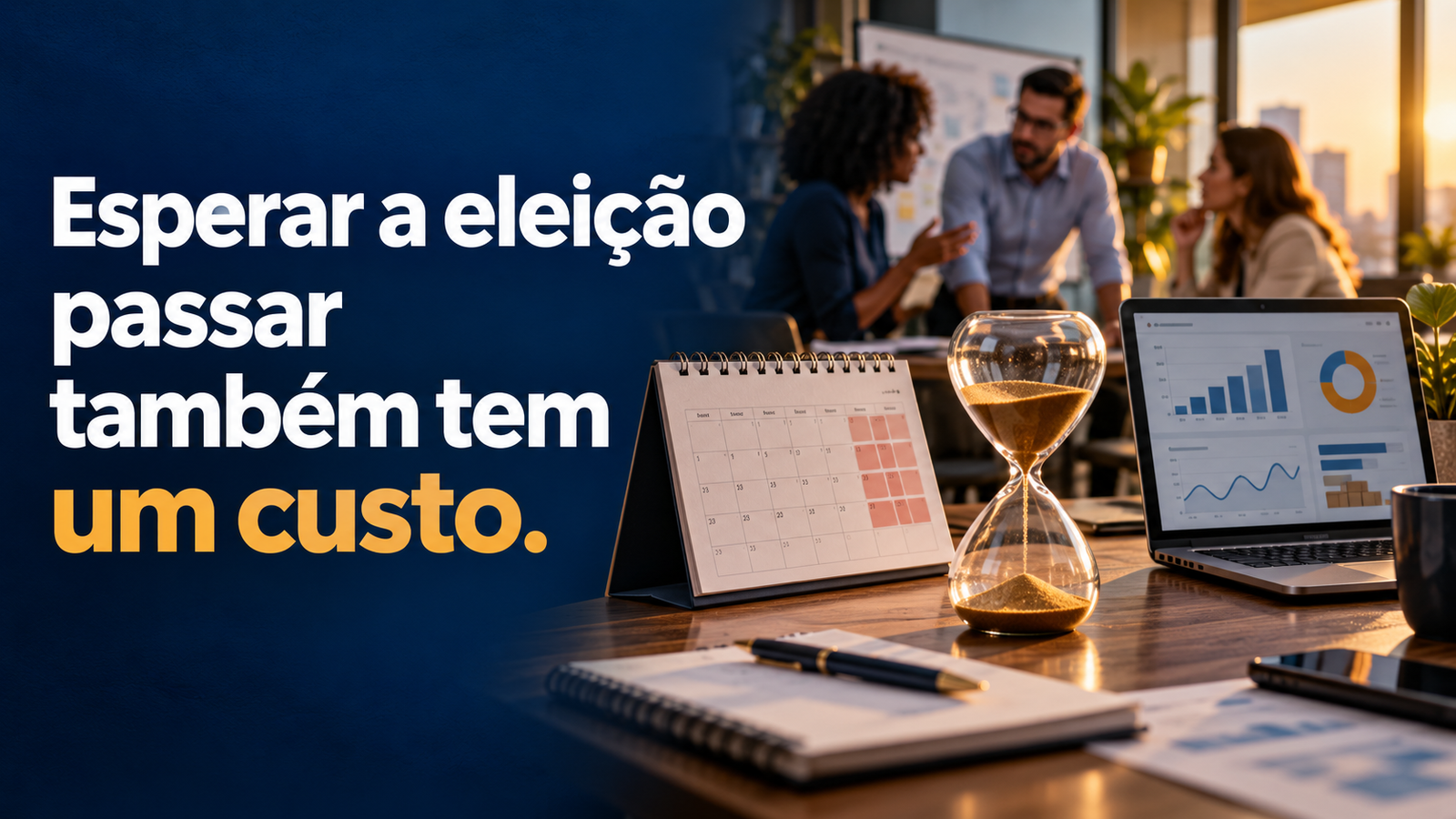 Esperar a eleição passar também é uma decisão e pode ser a mais cara